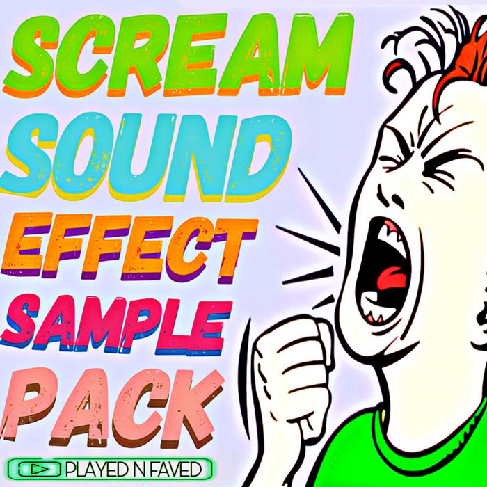 Scream Sound Effect Sample Pack Played N Faved