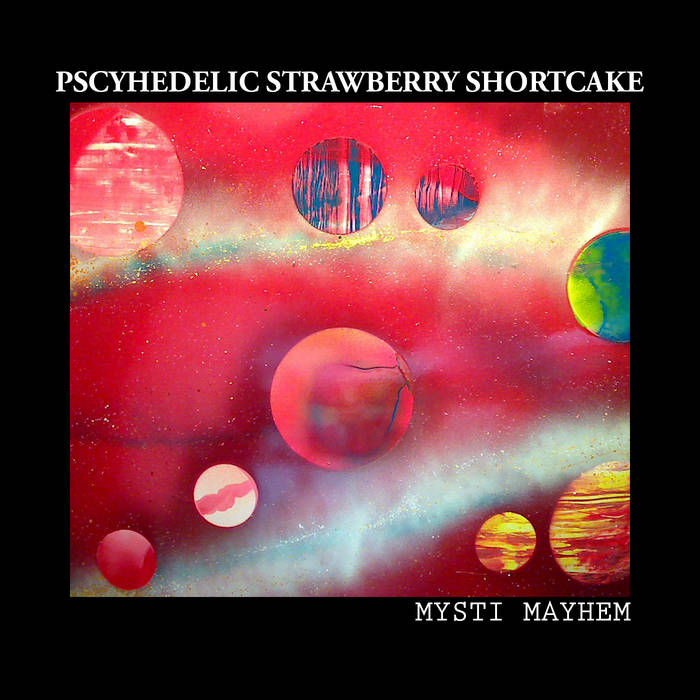 Psychedelic Strawberry Shortcake | MYSTI MAYHEM | Mysti Mayhem