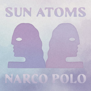 Sun Atoms — Narco Polo (Feat. Isaac Brock) (Single)
