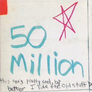 This One's Pretty Cool But I Like the Old Stuff Better50 million cover