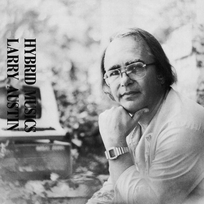 Hybrid Musics Larry Austin Blank Forms Editions