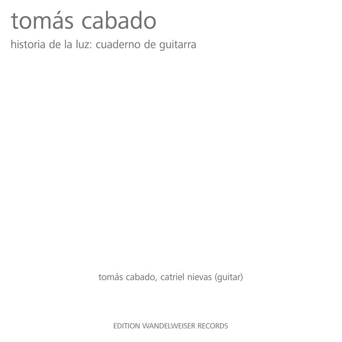 Historia de la luz: cuaderno de guitarra by Tomás Cabado
