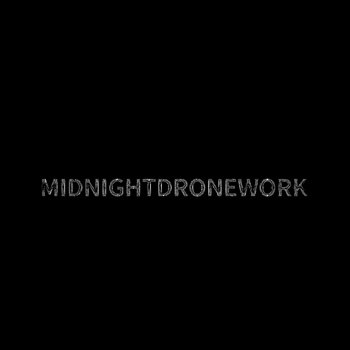 MIDNIGHTDRONEWORK cover art