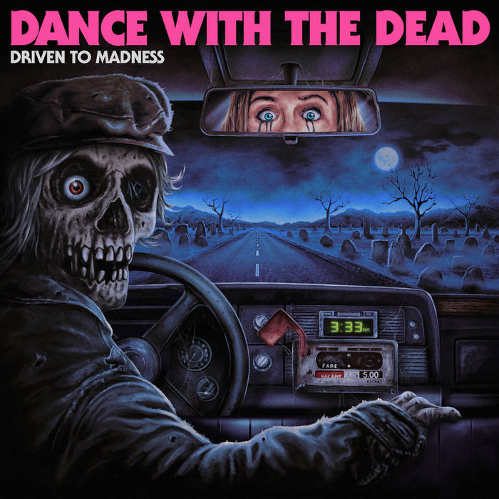 Driven to Madness DANCE WITH THE DEAD