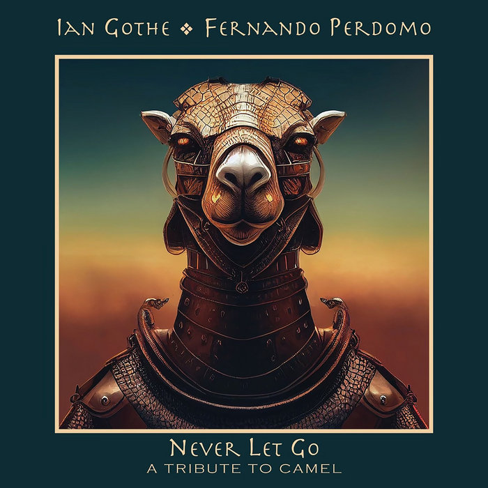Never Let Go - A Tribute to Camel | Ian Gothe & Fernando Perdomo