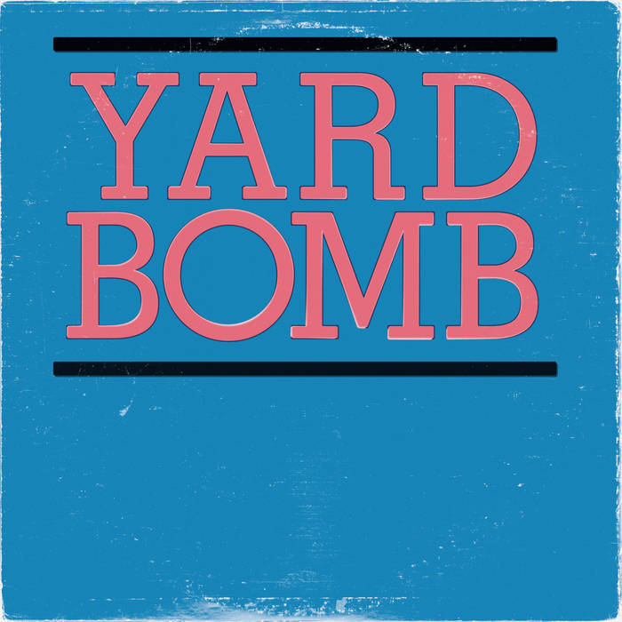 Yard Bomb | Yard Bomb | la pochette surprise records