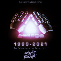 Bonus Content from 1993​-​2021: An Experimental Tribute to Daft Punk cover art