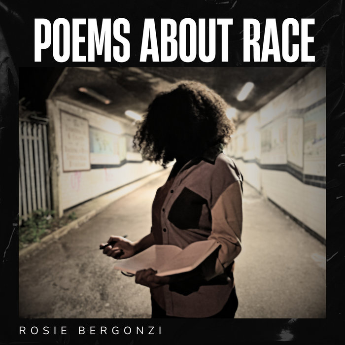 Poems About Race | Rosie Bergonzi