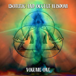 Esoteric And Occult Wisdom - Volume One