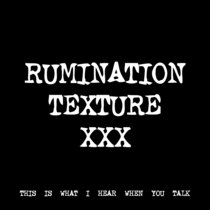 RUMINATION TEXTURE XXX [TF01001] cover art