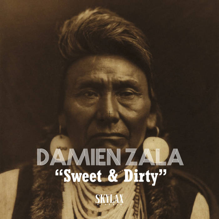 Sweet & Dirty | Damien Zala | SKYLAX RECORDS