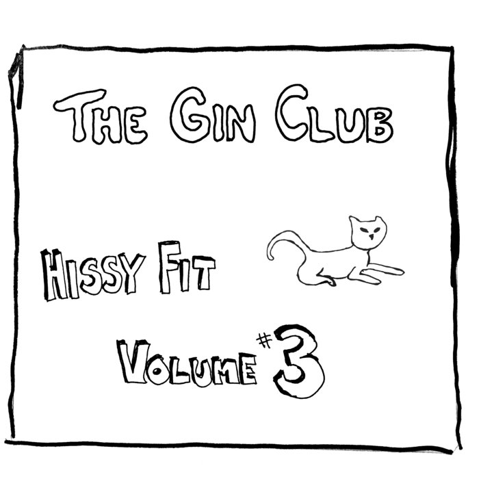 Hissy Fit Vol. III The Gin Club