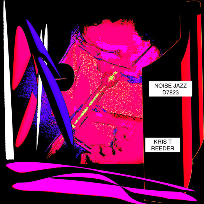 NOISE JAZZ D7823 KRIS T REEDER E.S.O.D. Productions