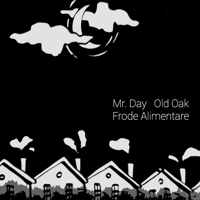 Mr. Day / Old Oak / Frode Alimentare Split EP | Mr. Day