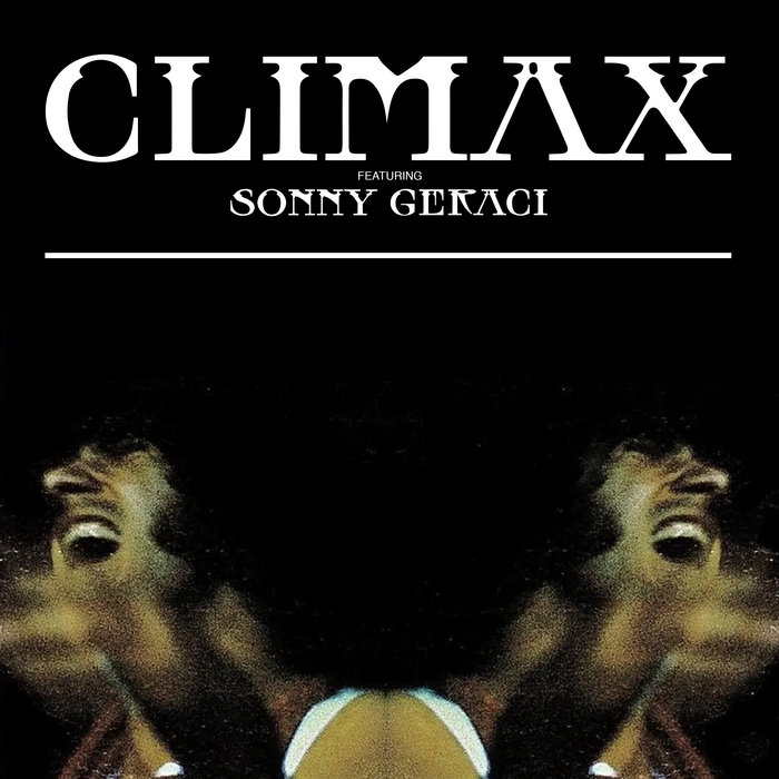 Climax Featuring Sonny Geraci Climax Featuring Sonny Geraci Climax