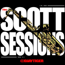 The Scott Sessions | Produced by Djaytiger cover art