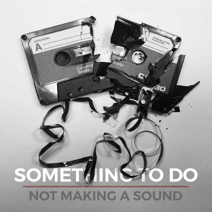 Not making a sound something to do