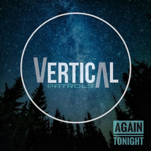 Vertical Patrols — Again Tonight (Demo)