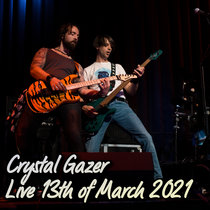 Crystal Gazer - Live 13th of March 2021 cover art