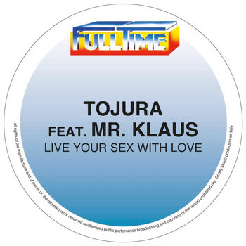 Live your sex with love | Tojura feat. Mr. Klaus | Goody Music
