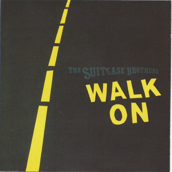 Walk On The Suitcase Brothers