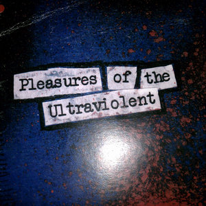 Pleasures of the Ultraviolent cover