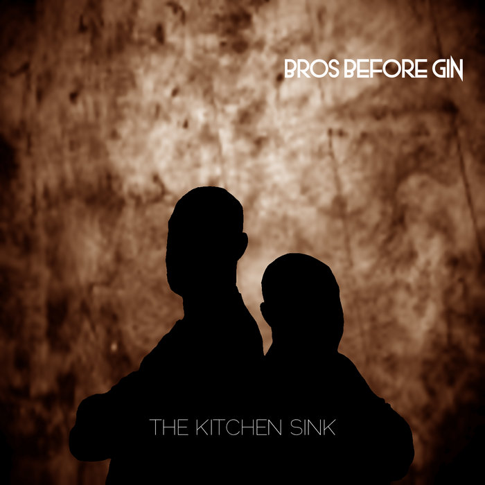 The Kitchen Sink Bros Before Gin