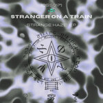 Stranger On A Train - Strange Haze