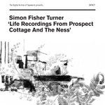 Life Recordings From Prospect Cottage And The Ness