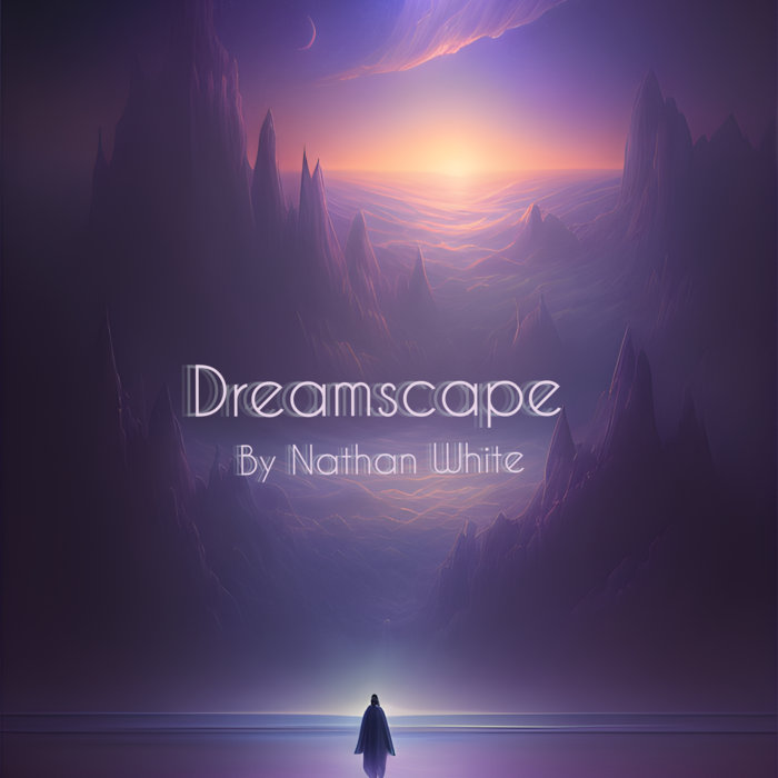 Nathan White – Dreamscape