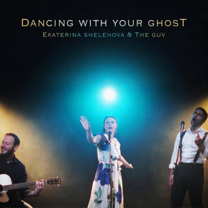 Dancing with your GhostEkaterina Shelehova & The Guv cover