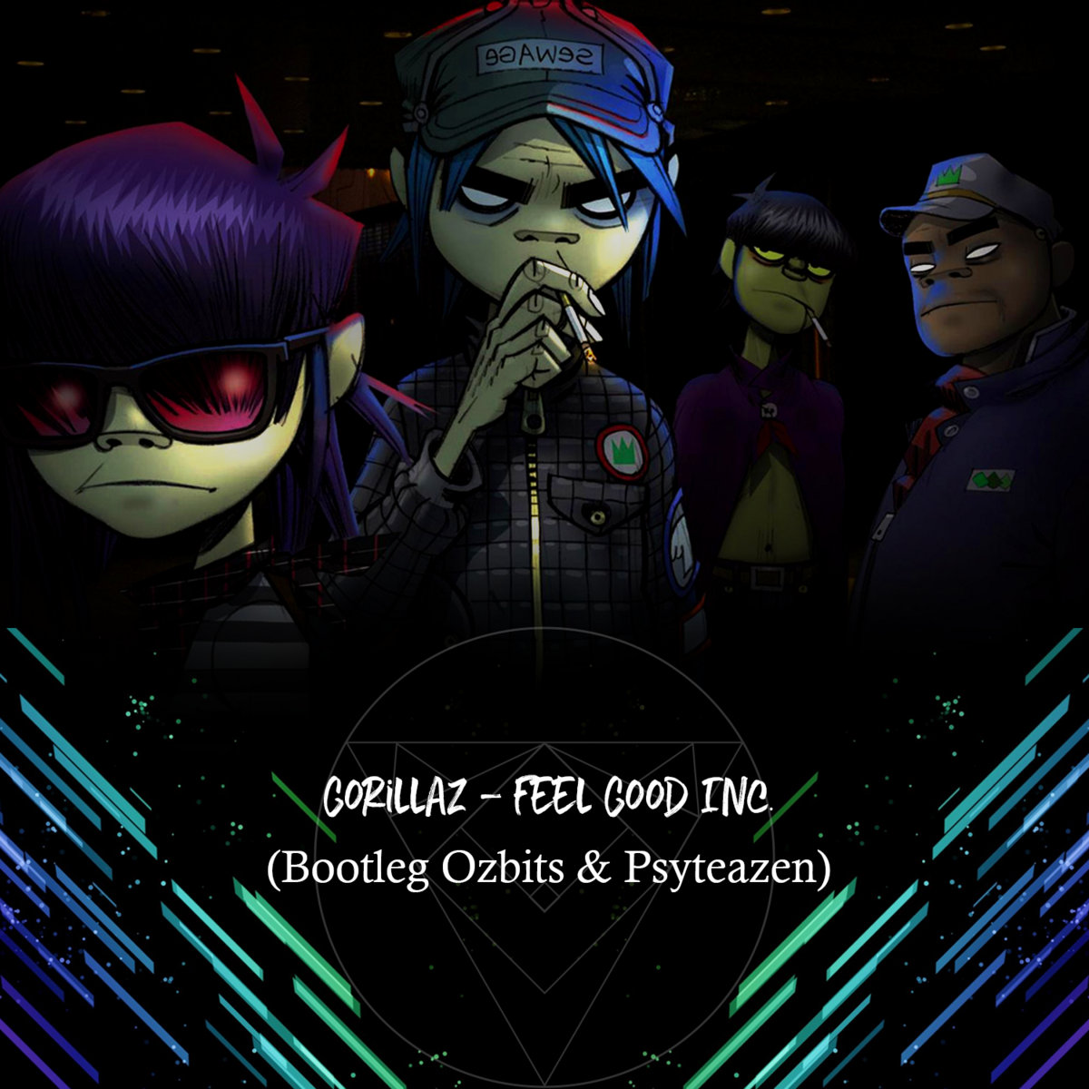 Gorillaz - Feel Good Inc. (Bootleg Ozbits & Psyteazen) | Ozbits | Psyteazen