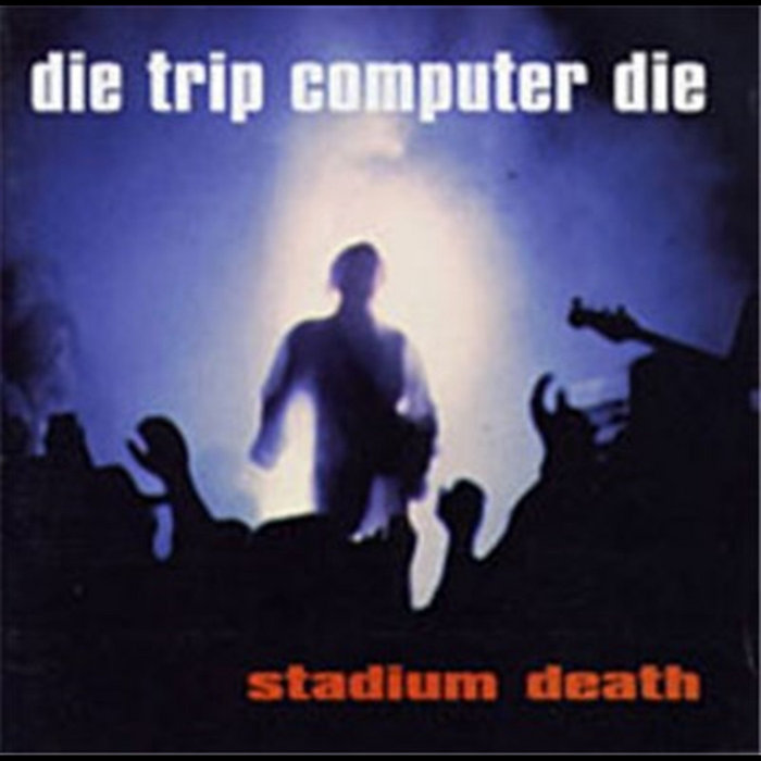 Stadium Death | Die Trip Computer Die