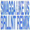 Swagga Like Us (BRLLNT Remix)