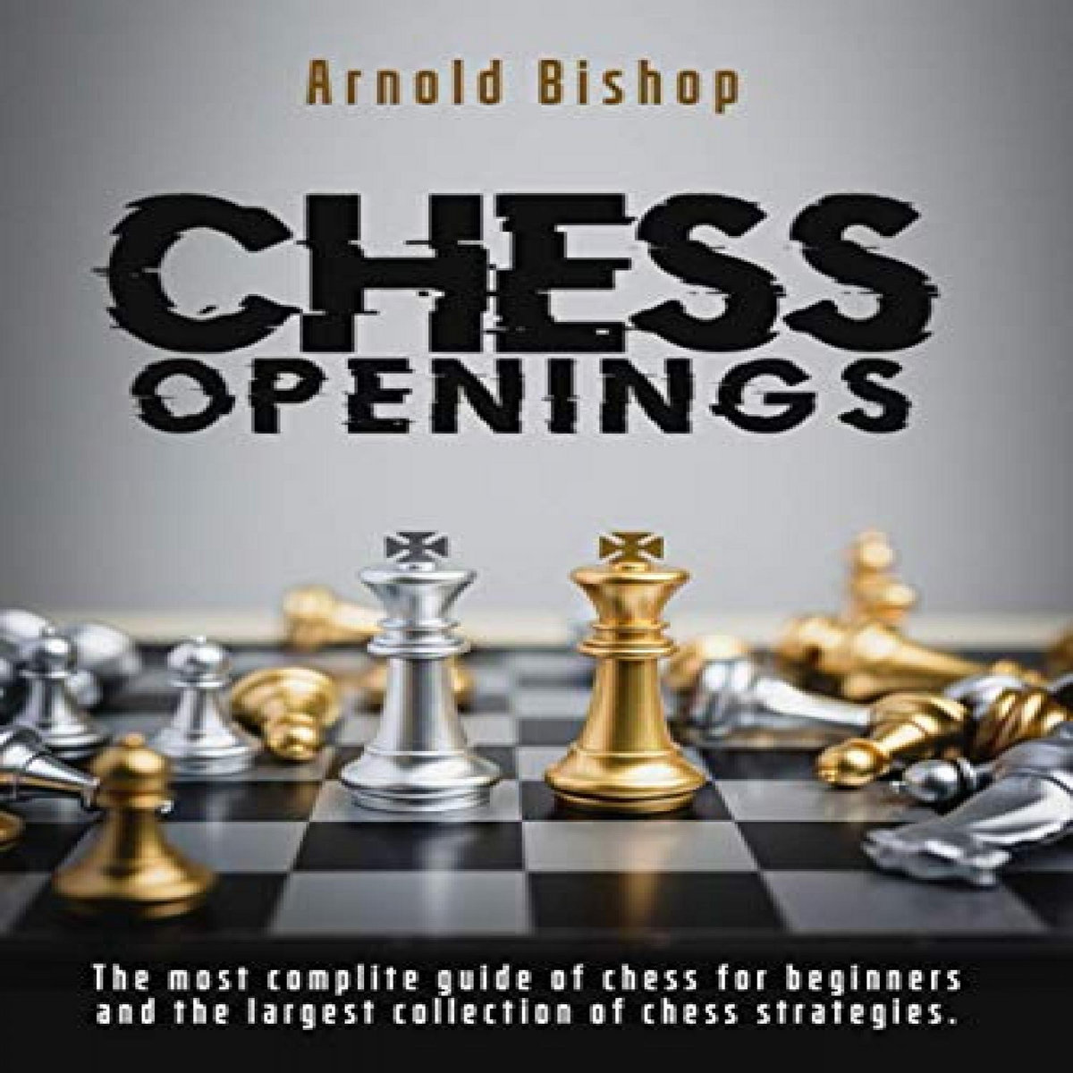 Get EPUB KINDLE PDF EBOOK Chess openings The Most Complete Manual To