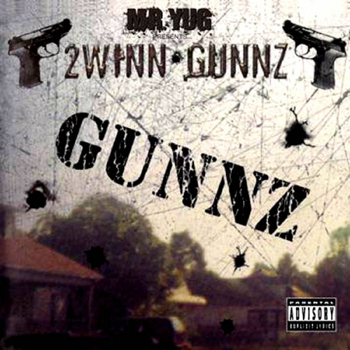 2winn Gunnz - Gunnz | Mr. Y.U.G. & 1-Eye-Bandit | Mr. Y.U.G