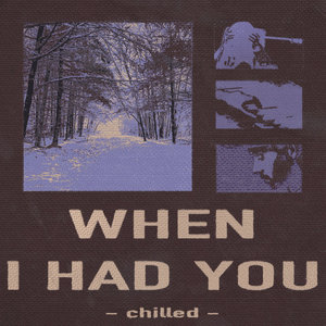 When I Had You (Chilled) cover