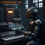 Kybernaut 783 - Synths From Space