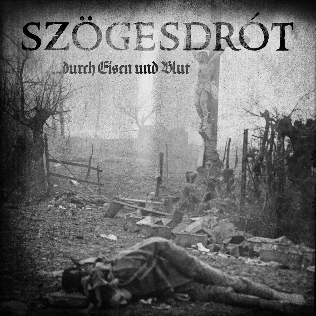 ...durch Eisen und Blut szögesdrót