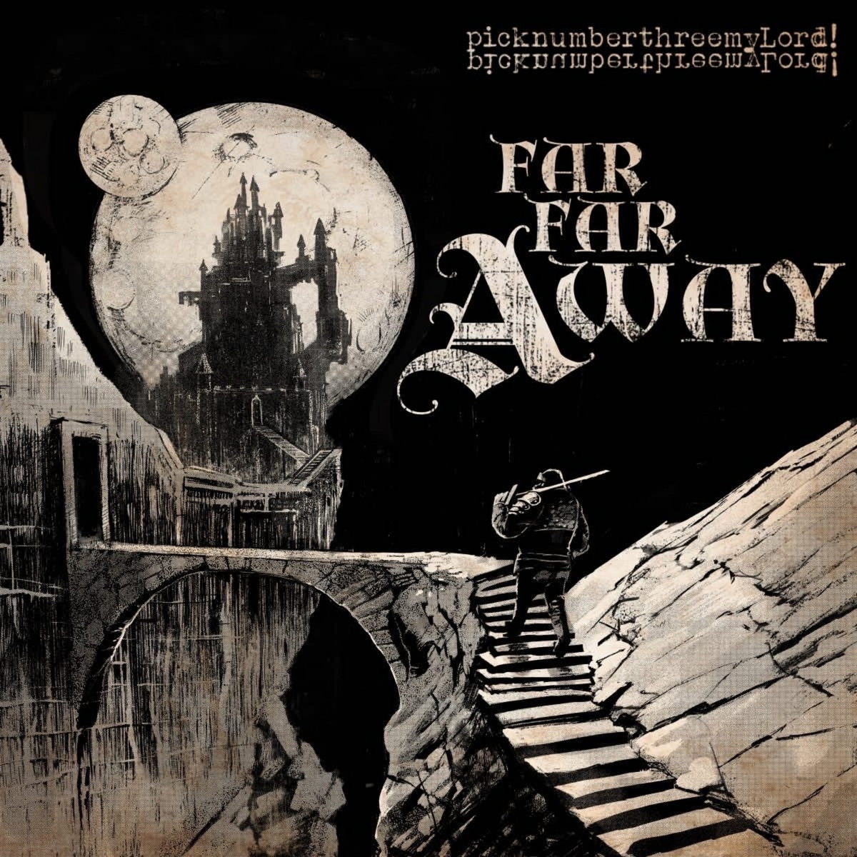 Far Far Away | picknumberthreemyLord!