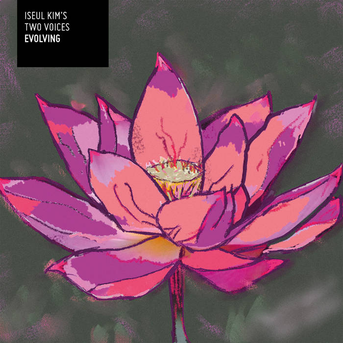 EVOLVING
by Iseul Kim´s Two Voices