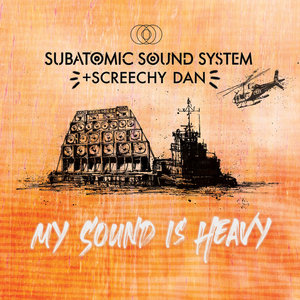 My Sound is HeavySubatomic Sound System + Screechy Dan cover