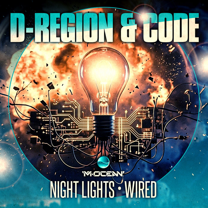 Night Lights / Wired | D-Region & Code | M Ocean Records