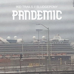 PandemicKid Trails and Sludgepony cover