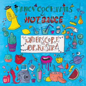The Underscore Orkestra — Fancy Cocktails and Hot Sauce