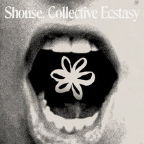 Shouse — Collective Ecstasy