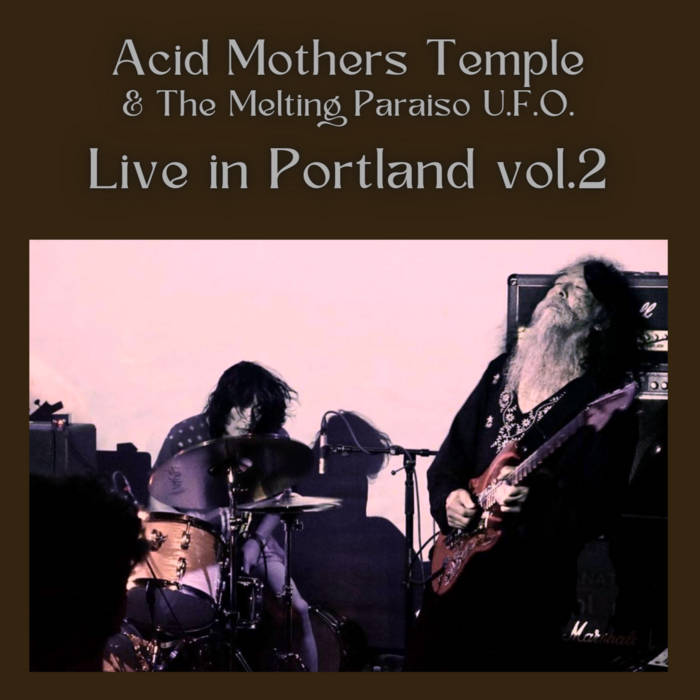 Live in Portland vol.2 | Acid Mothers Temple & The Melting Paraiso