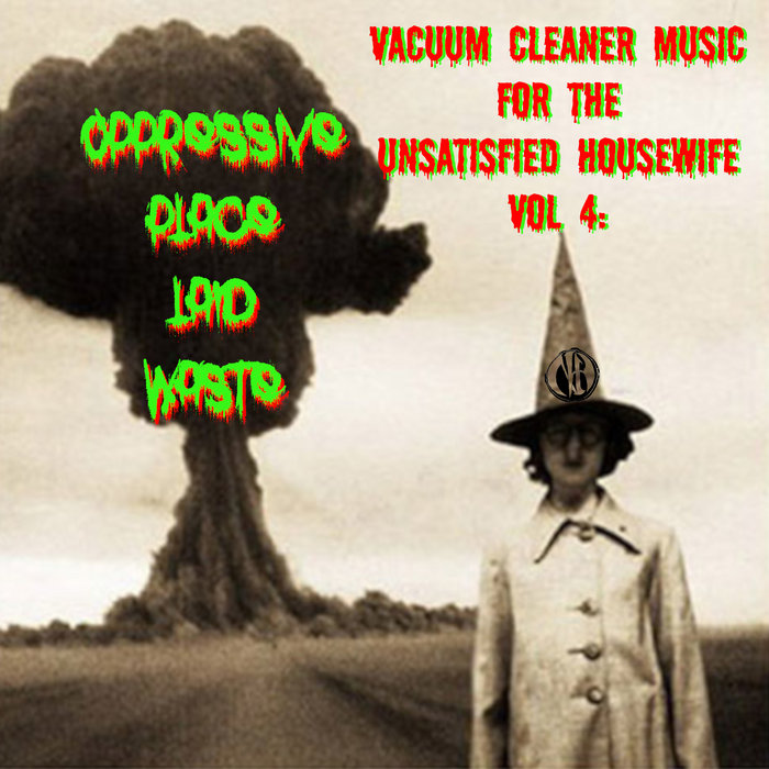 vacuum-cleaner-music-for-the-unsatisfied-housewife-vol-4-oppressive