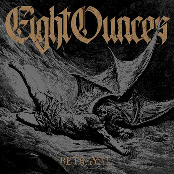 Betrayal | Eight Ounces | Cruzade Records