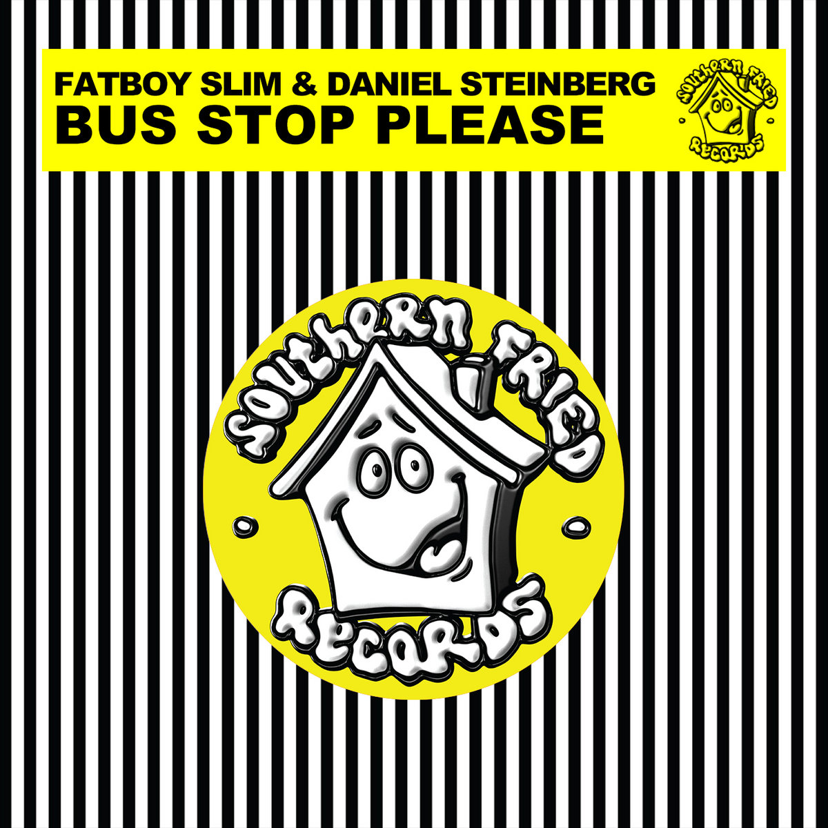 Bus Stop Please | Fatboy Slim & Daniel Steinberg | Southern Fried 